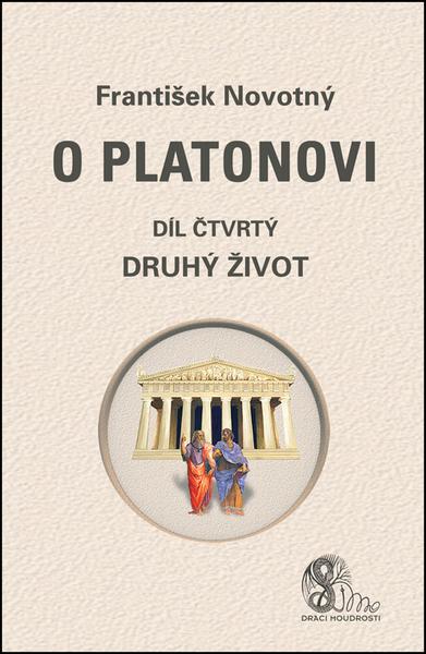 Levně O Platonovi Díl čtvrtý Druhý život