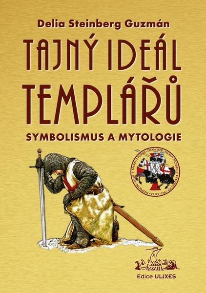 Tajný Ideál Templářů - 978-80-86038-76-6