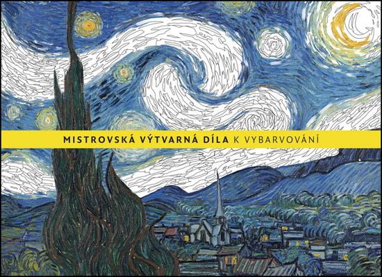Mistrovská výtvarná díla k vybarvování - 978-80-7529-302-2