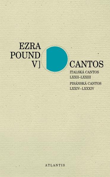 Cantos Italská Cantos LXXII–LXXIII. Pisánská Cantos LXXIV–LXXXIV - 978-80-7108-364-1