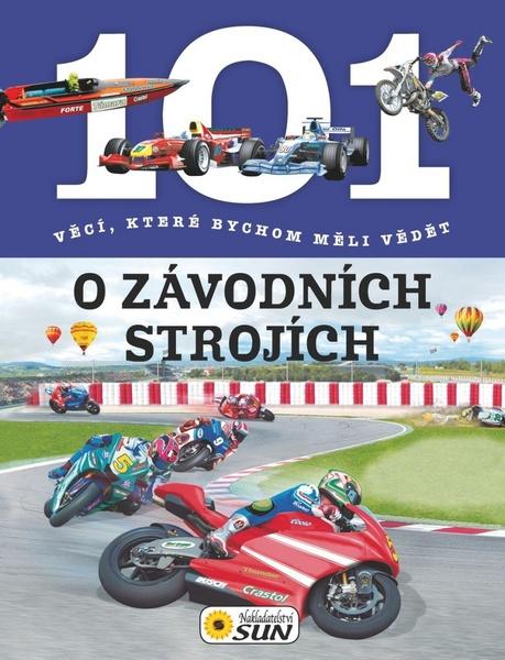 Kniha: 101 věcí: O závodních strojích, Nakladatelství SUN - 978-80-7371-085-9