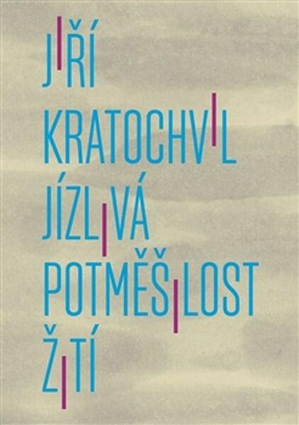 Jízlivá potměšilost žití - 978-80-7227-391-1
