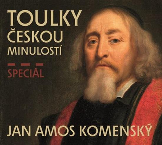 Levně Toulky českou minulostí Speciál JAN AMOS KOMENSKÝ