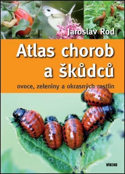 Atlas chorob a škůdců ovoce, zeleniny a okrasných rostlin - 978-80-7433-179-4