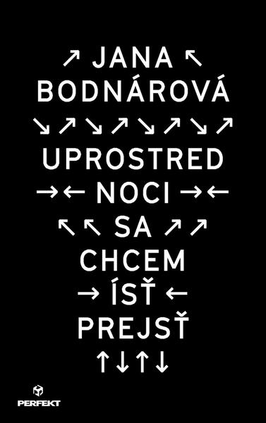 Uprostred noci sa chcem ísť prejsť - 978-80-8046-794-4