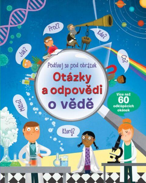 Otázky a odpovědi o vědě Podívej se pod obrázek - 978-80-256-2105-9