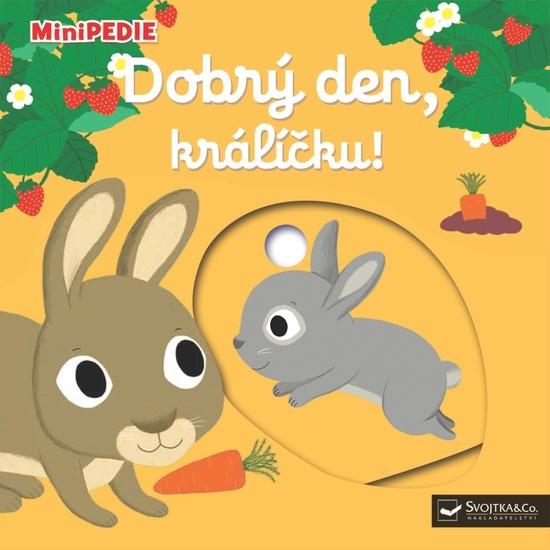 Dobrý den, králíčku! - 978-80-256-2110-3