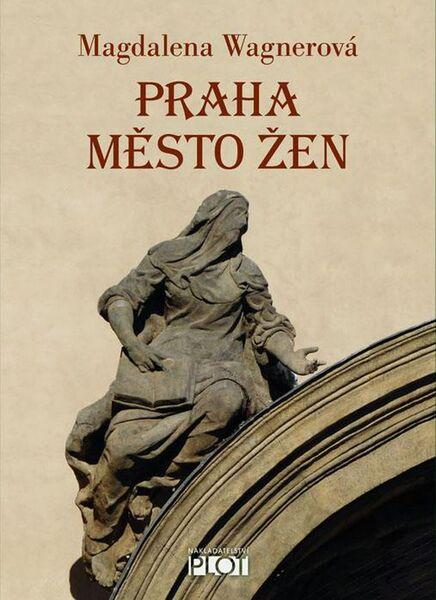 Praha město žen - 978-80-7428-305-5
