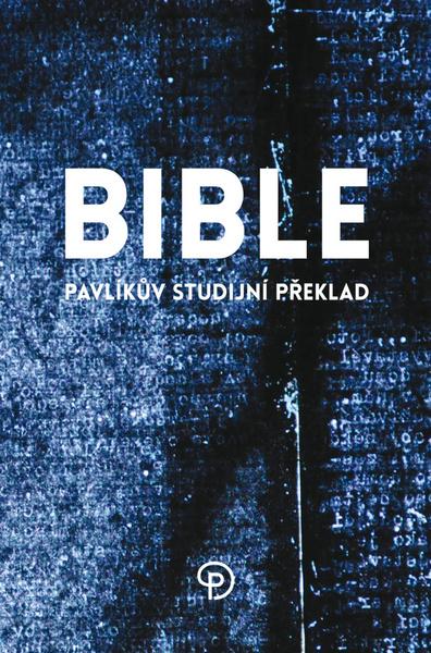 Bible Pavlíkův studijní překlad - 978-80-88039-00-6