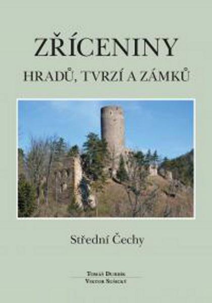 Levně Zříceniny hradů, tvrzí a zámků Střední Čechy
