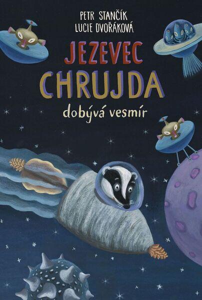 Jezevec Chrujda dobývá vesmír - 978-80-7558-011-5