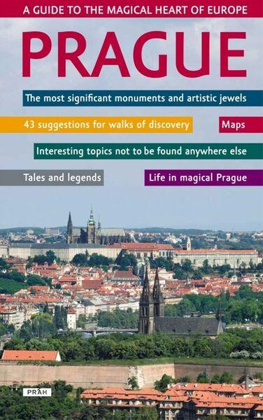 Prague A guide to the magical heart of Europe - 978-80-7252-303-0
