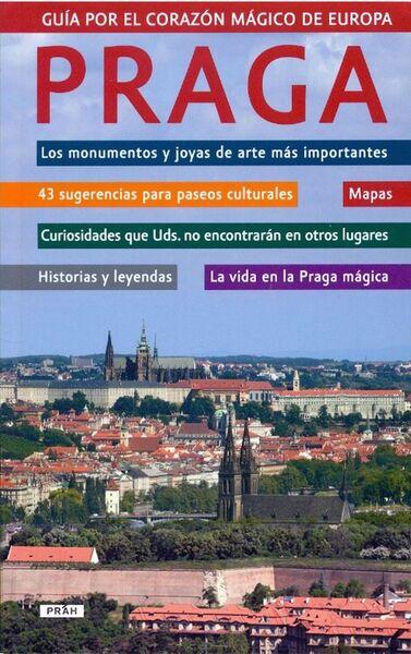 Praga Guía por el corazón mágico de Europa - 978-80-7252-304-7