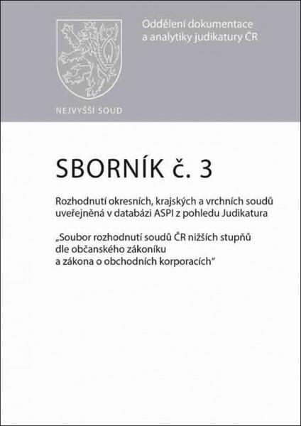 Sborník č. 3 Rozhodnutí okresních, krajských a vrchních soudů uveřejněná v datab - 978-80-7552-537-6