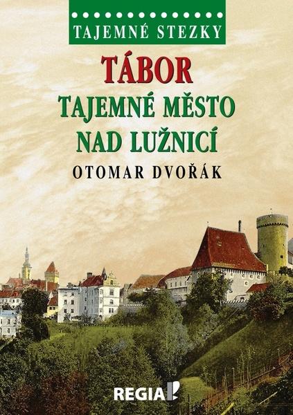 Levně Tábor Tajemné město nad Lužnicí