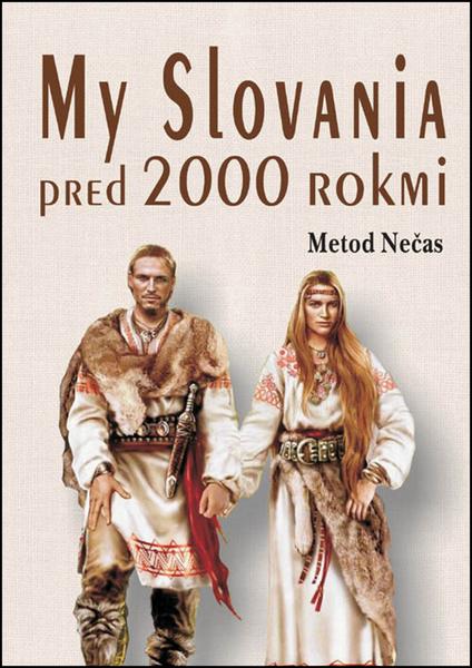 My Slovania pred 2000 rokmi - 978-80-8079-251-0