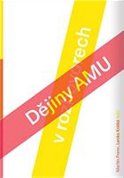Dějiny AMU ve vyprávěních - 978-80-7331-398-2