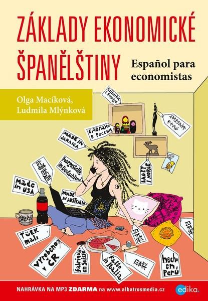 Základy ekonomické španělštiny - Ludmila Mlýnková, Olga Macíková - 978-80-266-1094-6