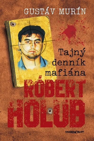 Tajný denník mafiána Róbert Holub - 978-80-8114-949-8