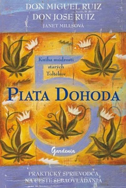 Levně Piata dohoda - Don Miguel Ruiz, Janet Millsová, Don Jose Ruiz