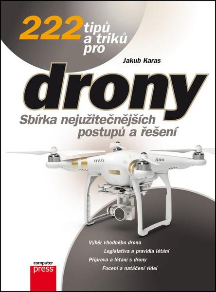 222 tipů a triků pro drony - 978-80-251-4874-7