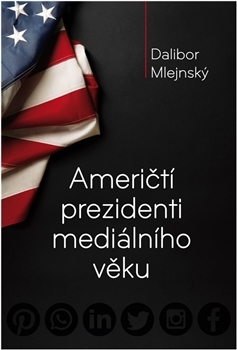 Američtí prezidenti mediálního věku - 978-80-905787-2-2