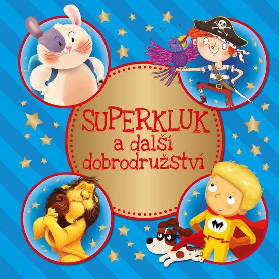 Levně Superkluk a další dobrodružství