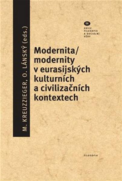 Modernita/modernity v euroasijských kulturních a civilizačních textech - 978-80-7007-470-1