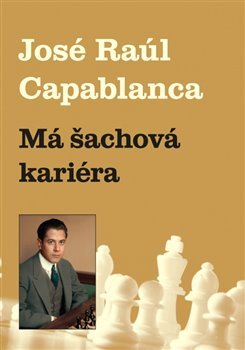 Má šachová kariéra - 978-80-87303-34-4