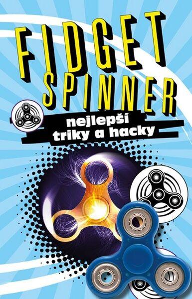 Fidget Spinner Nejlepší triky a hacky - 978-80-7547-159-8