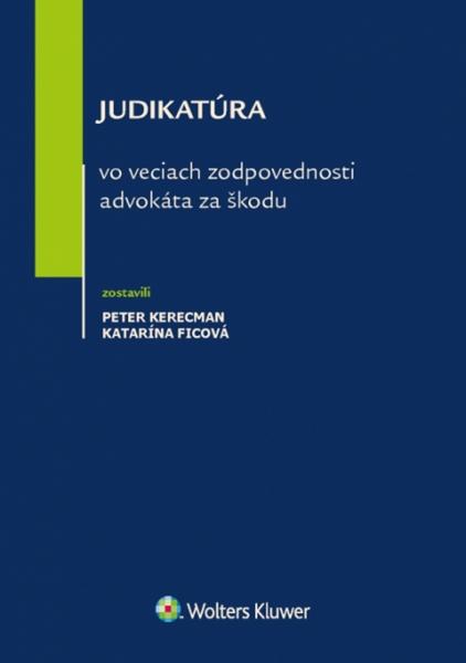 Levně Judikatúra vo veciach zodpovednosti advokáta za škodu