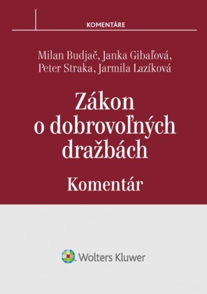 Levně Zákon o dobrovoľných dražbách - Budjač Milan, Lazíková Jarmila, Gibaľová Janka