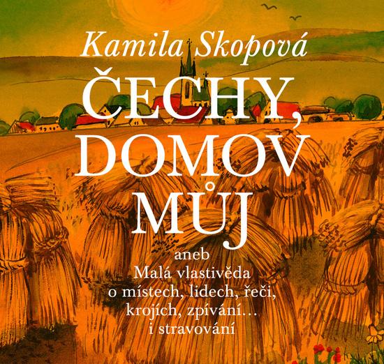 Čechy, domov můj - 978-80-7470-164-1