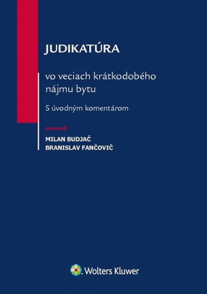Levně Judikatúra vo veciach krátkodobého nájmu bytu - Milan Budjač, Branislav Fančovič