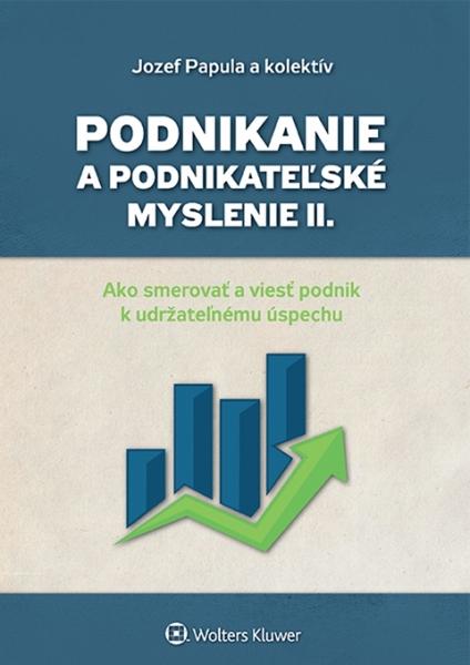 Podnikanie a podnikateľské myslenie II. - Jozef Papula, Monika Hudáková, Zuzana - 978-80-7478-994-6
