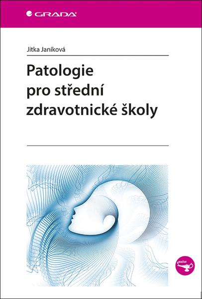Levně Patologie pro střední zdravotnické školy