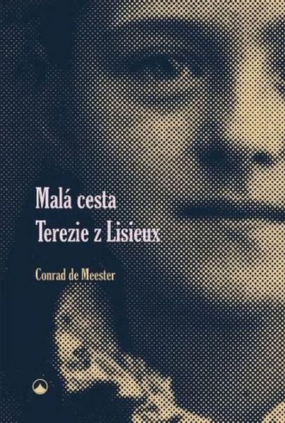 Malá cesta Terezie z Lisieux - 978-80-7566-028-2