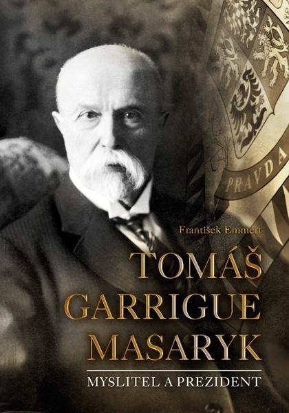 Tomáš Garrigue Masaryk - 978-80-264-1599-2