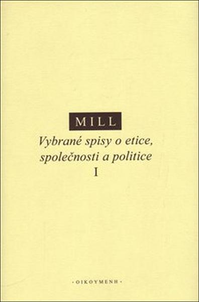 Vybrané spisy o etice, společnosti a politice I - 978-80-7298-487-9