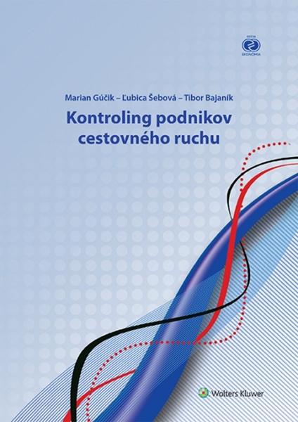 Levně Kontroling podnikov cestovného ruchu - Marian Gúčik, Ľubica Šebová, Tibor Bajaník
