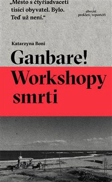 Levně Ganbare! Workshopy smrti