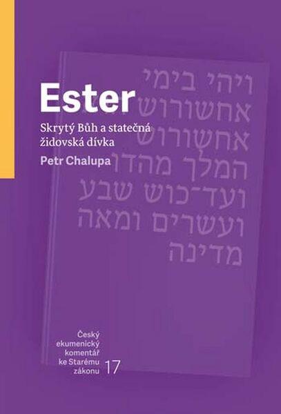 Ester Skrytý Bůh a statečná židovská dívka - 978-80-7545-037-1