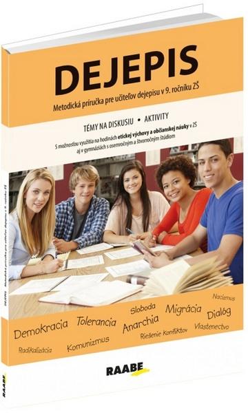 Dejepis Metodická príručka pre učiteľov dejepisu v 9. ročníku ZŠ - 978-80-8140-283-8