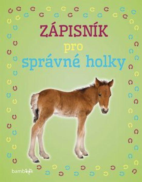 Kolektiv autorů - Zápisník pro správné holky – Hříbátka - 978-80-271-0492-5