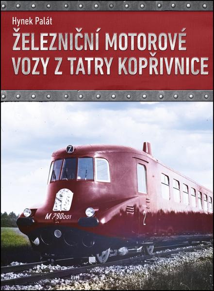Levně Železniční motorové vozy z Tatry Kopřivnice