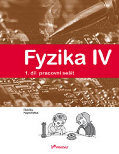 Fyzika IV 1.díl pracovní sešit - RNDr. Roman Kubínek CSc., Mgr. Lukáš Richterek Ph.D., RNDr. Renata Holubová CSc. - 978-80-7230-357-1