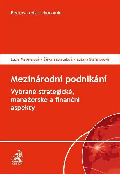 Levně Mezinárodní podnikání. Vybrané strategické, manažerské a finanční aspekty - BEK74