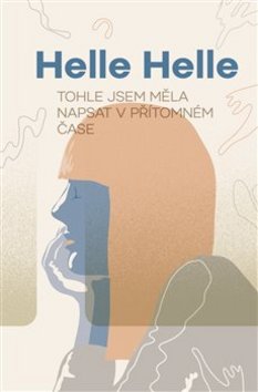 Levně Tohle jsem měla napsat v přítomném čase