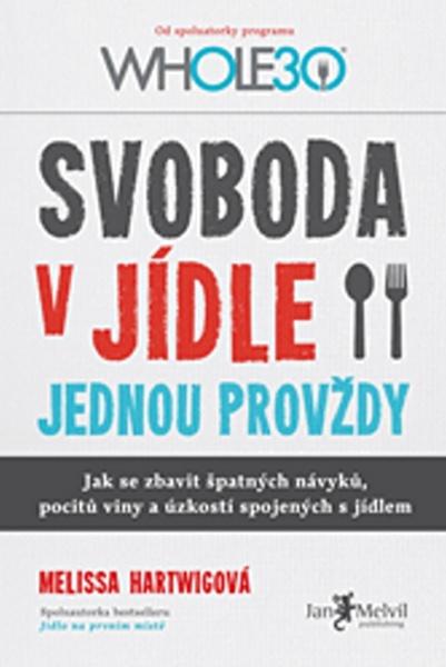 Svoboda v jídle jednou provždy - 978-80-7555-033-0