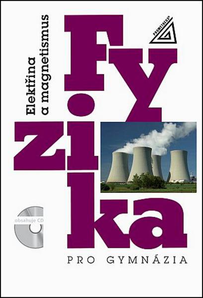 Fyzika pro gymnázia Elektřina a magnetismus - 978-80-7196-460-5